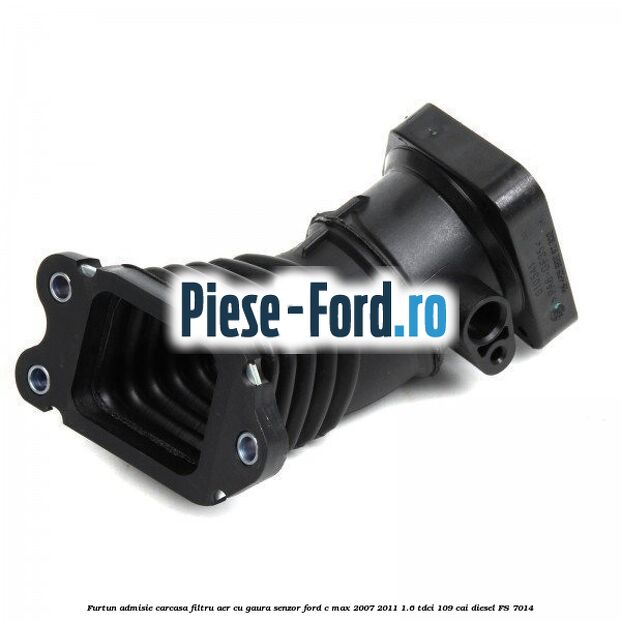 Furtun admisie carcasa filtru aer cu gaura senzor Ford C-Max 2007-2011 1.6 TDCi 109 cai